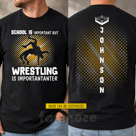Funny Personalized Wrestling First Day Of School Two-sided T-shirt, School Is Important Back To School Sport Tees, Student Gift For Wrestling Lover