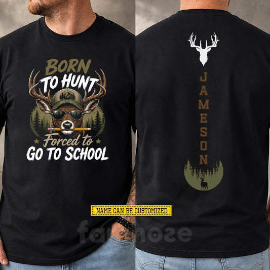 Funny Personalized Hunting Back To School Two-sided T-shirt, Born To Hunt Tees School Gift For Deer Hunting Lover