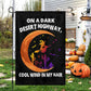 Funny Halloween Witch Flag, On The Dark Desert Highway Cool Wind In My Hair, Flag Gift For Halloween, Gift For Garden Flag