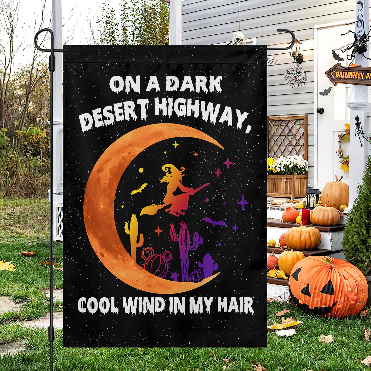 Funny Halloween Witch Flag, On The Dark Desert Highway Cool Wind In My Hair, Flag Gift For Halloween, Gift For Garden Flag