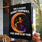 Funny Halloween Witch Flag, On The Dark Desert Highway Cool Wind In My Hair, Flag Gift For Halloween, Gift For Garden Flag