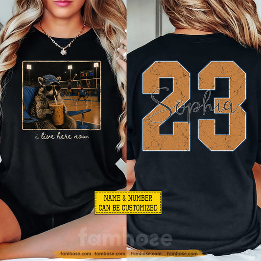 Funny Personalized Volleyball & Raccoon Two-sided T-shirt, I Live Here Now Sport Tees Gift For Volleyball Lover