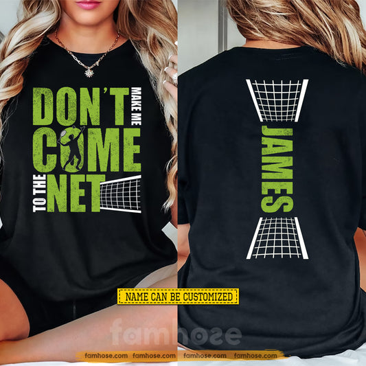 Personalized Tennis Two-sided T-shirt, Don't Make Me Come To The Net Sport Tees Gift For Tennis Lover