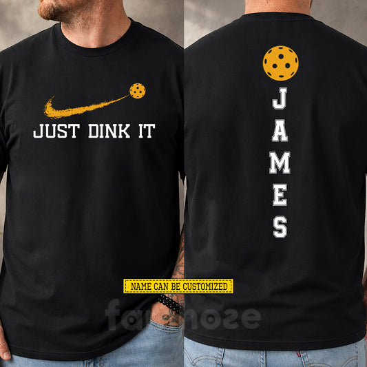 Personalized Pickleball Two-sided T-shirt, Just Dink It Sport Tees Gift For Pickleball Lover