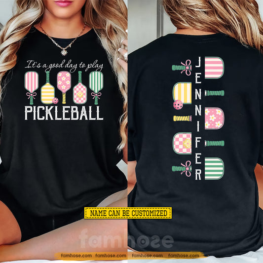 Personalized Pickleball Two-sided T-shirt, It's A Good Day To Play Pickleball Sport Tees Gift For Pickleball Lover