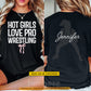 Personalized Wrestling Two-sided T-shirt, Hot Girls Love Pro Wrestling Sport Tees Gift For Wrestling Lover