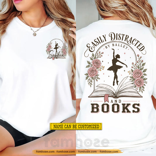 Personalized Ballet & Book Two-sided T-shirt, Easily Distracted By Ballet Tees Gift For Ballet & Book Lover