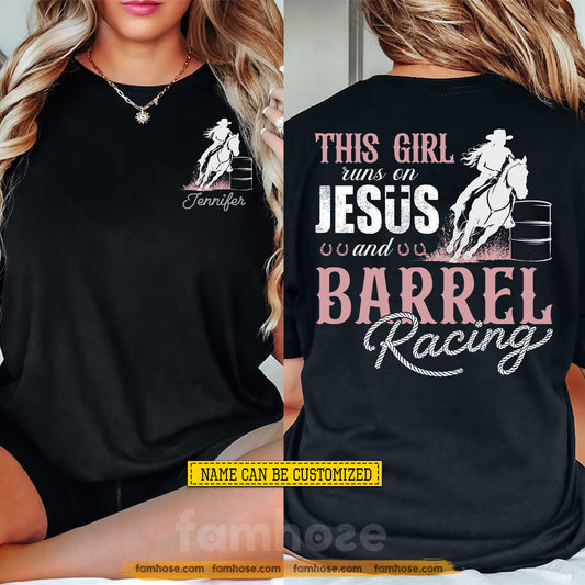 Personalized Barrel Racing & God Two-sided T-shirt, This Girl Runs On Jesus And Barrel Racing Tees Gift For Barrel Racing Lover