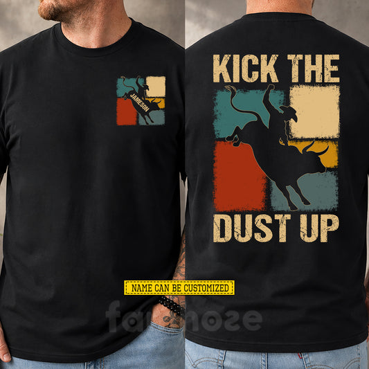Vintage Personalized Bull Riding Two-sided T-shirt, Kick The Dust Up Tees Gift For Bull Riding Lover