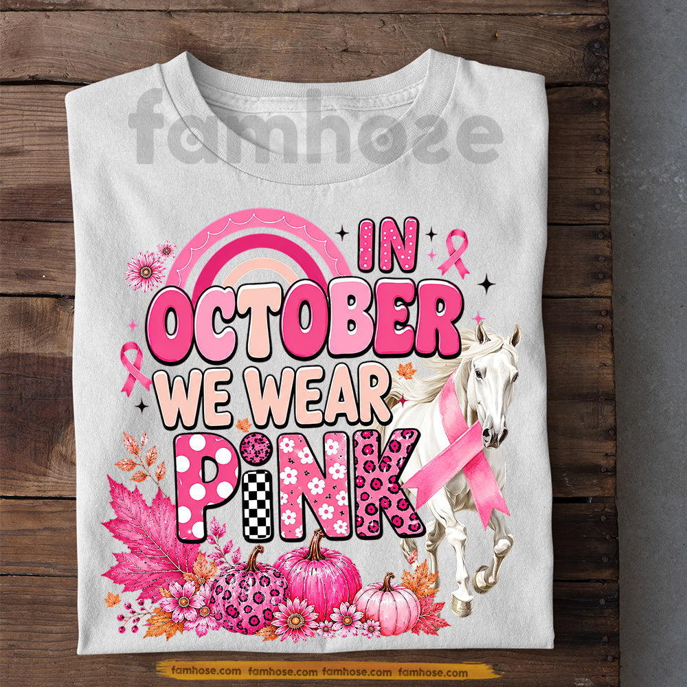Horse Breast Cancer Awareness T-shirt, In October We Wear Pink Ribbon Tees Gift For Equestrians, Horse Lover