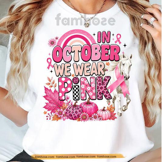 Horse Breast Cancer Awareness T-shirt, In October We Wear Pink Ribbon Tees Gift For Equestrians, Horse Lover