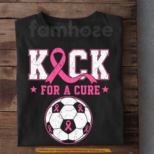 Soccer T-shirt, Kick For A Cure Sport Tees Gift For Soccer Lovers Who Supports Breast Cancer Awareness