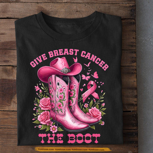 Pink Cowgirl T-shirt, Give Breast Cancer The Boot Tees Gift For Cowgirls Who Supports Breast Cancer Awareness