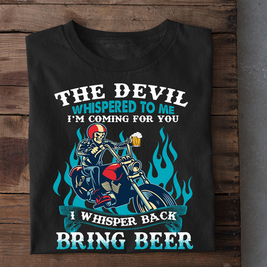 Funny Biker T-shirt, Whisper Back Bring Beer, Gift For Motorcycle Lovers, Biker Tees