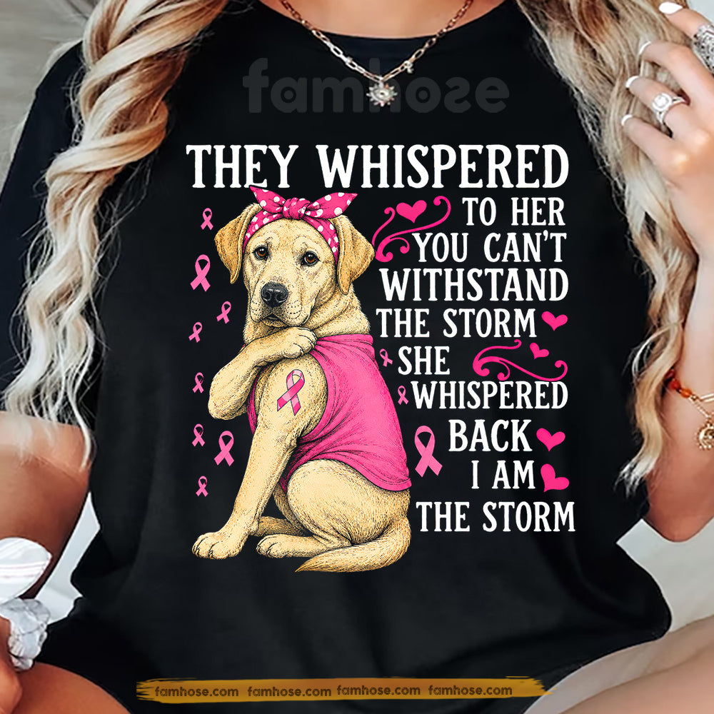 Labrador Retriever Dog Breast Cancer Awareness T-shirt, I Am The Storm Pink Ribbon Tees Gift For Dog Lover