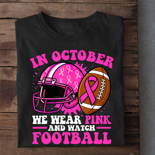 Pink Football Breast Cancer Awareness T-shirt, In October We Wear Pink Ribbon Tees Gift For Football Lover