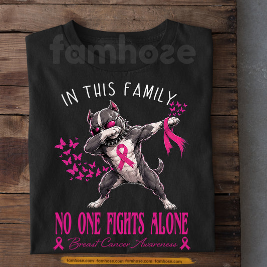Pitbull Dog Breast Cancer Awareness T-shirt, In This Family No One Fights Alone Pink Ribbon Tees Gift For Dog Lover