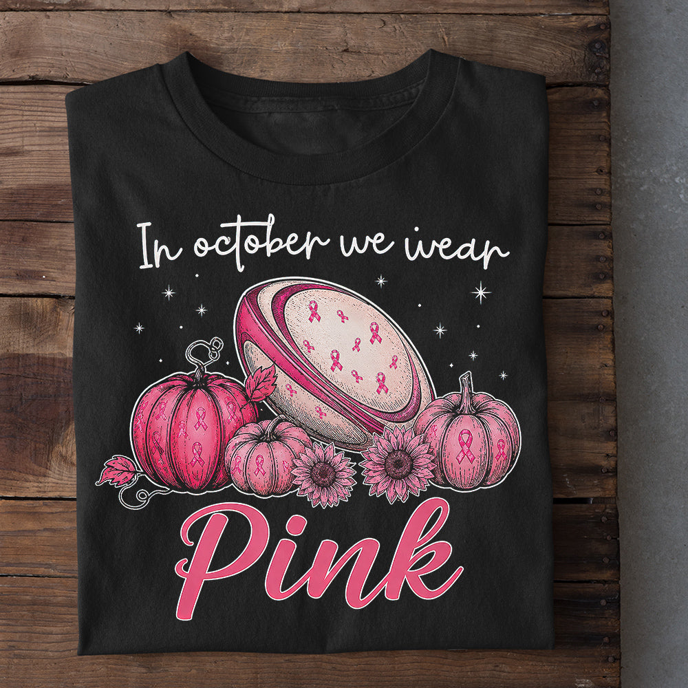Rugby Breast Cancer Awareness T-shirt, In October We Wear Pink Ribbon Tees Gift For Rugby Lover