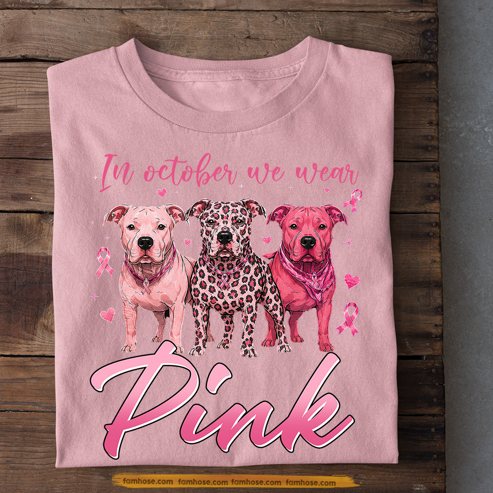 Pitbull Dog Breast Cancer Awareness T-shirt, In October We Wear Pink Ribbon Tees Gift For Dog Lover