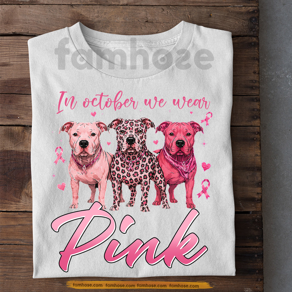Pitbull Dog Breast Cancer Awareness T-shirt, In October We Wear Pink Ribbon Tees Gift For Dog Lover