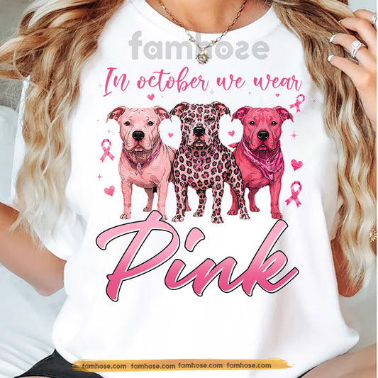 Pitbull Dog Breast Cancer Awareness T-shirt, In October We Wear Pink Ribbon Tees Gift For Dog Lover