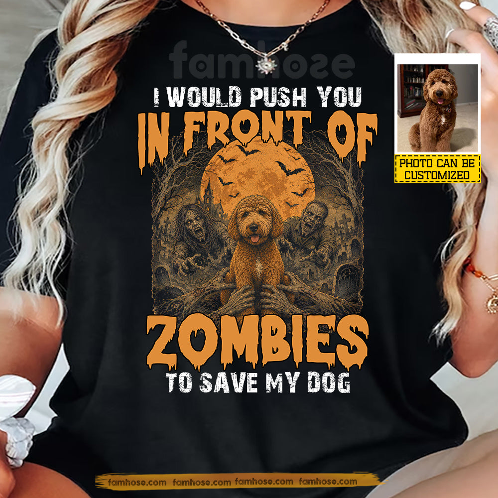Funny Personalized Dog Halloween T-Shirt, I Would Push You In Front Of Zombies Tees Spooky Season Gift For Dog Lover