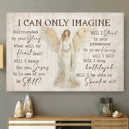 I Can Only Imagine, Christians Canvas Painting, Inspirational Quotes Wall Art Decor, Poster Gift For Angel Lovers