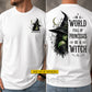 Personalized Halloween Witch Two-sided T-shirt, In A World Full Of Princesses Tees Spooky Season Gift For Witch Lover