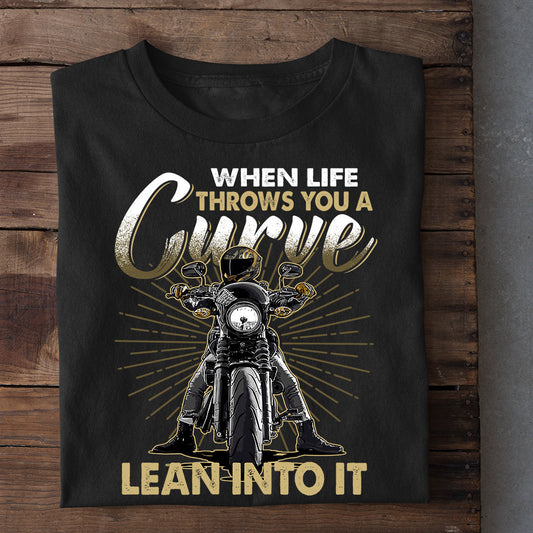 Motivational Biker T-shirt, Throws You A Curve Lean Into It, Gift For Motorcycle Lovers, Biker Tees