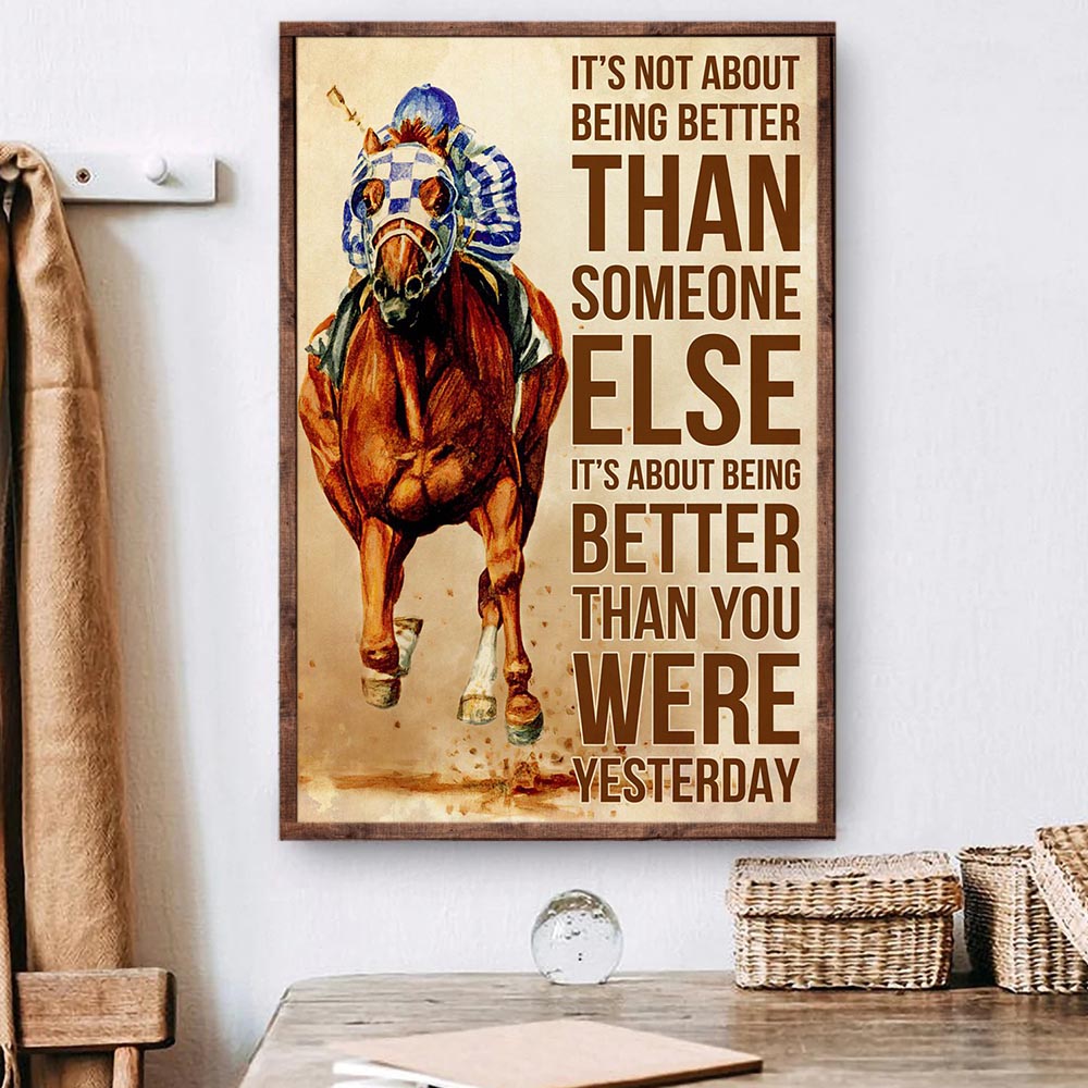 Horse Racing Poster & Canvas, It's Not About Being Better Than Someone Else, Horse Canvas Wall Art, Poster Gift For Horse Lovers