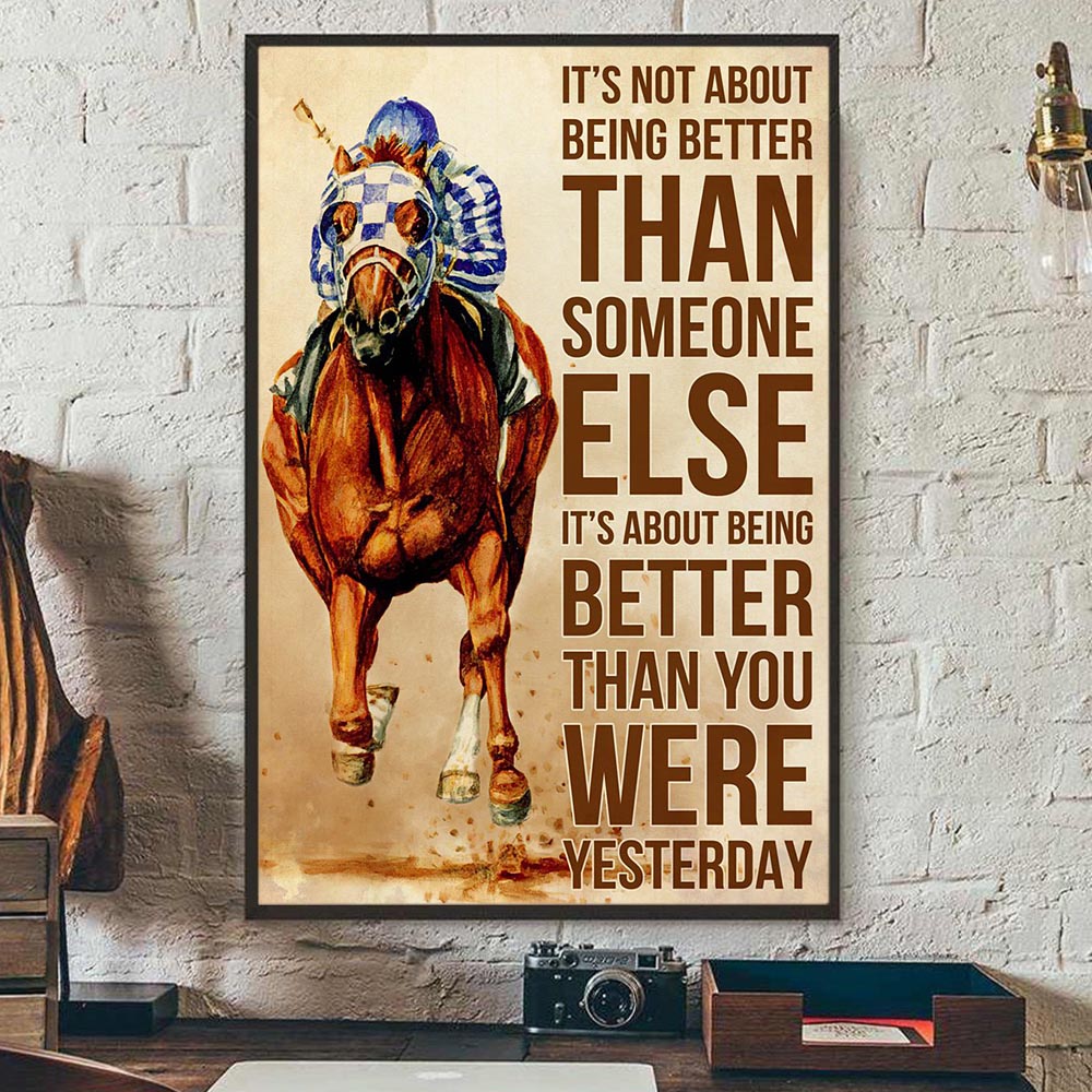 Horse Racing Poster & Canvas, It's Not About Being Better Than Someone Else, Horse Canvas Wall Art, Poster Gift For Horse Lovers