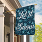 Let It Snow, Winter Xmas Brighten Garden Flag & House Flag, Christmas Flag Gift