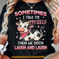 Funny Cow T-shirt, Sometimes I Talk To Myself Tees Gift For Cow Lover