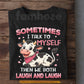 Funny Cow T-shirt, Sometimes I Talk To Myself Tees Gift For Cow Lover
