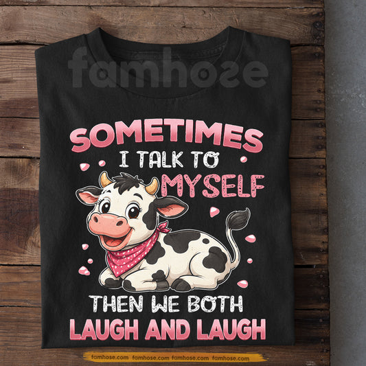 Funny Cow T-shirt, Sometimes I Talk To Myself Tees Gift For Cow Lover