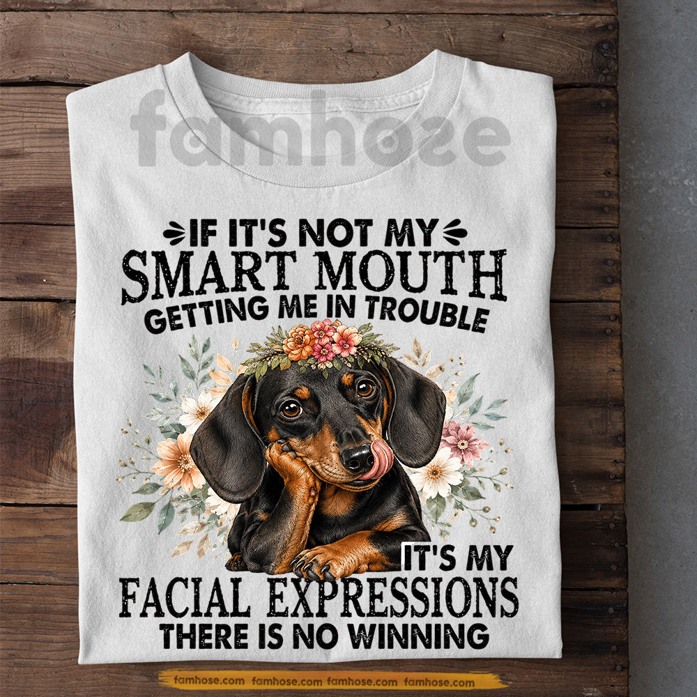 Funny Dachshund Dog T-Shirt, If It's Not My Smart Mouth Tees Gift For Wiener Dog Doxie Lover