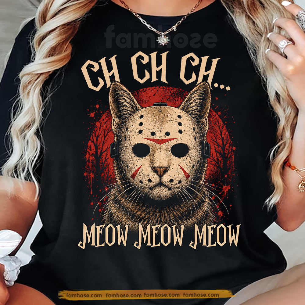 Funny Halloween Cat T-shirt, Ch Ch Ch Meow Meow Meow Tees Spooky Season Gift For Cat Lover, Friday 13th Movies Fan