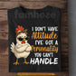 Funny Chicken T-shirt, I Don't Have Attitude Tees Gift For Chicken Lover