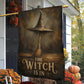 Halloween Witch Hat Garden & House Flag, The Witch Is In Yard Flag Spooky Season Gift For Witch Lover