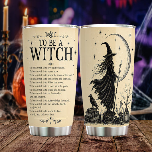 Halloween Witch Tumbler, To Be A Witch Quote Stainless Steel Tumbler Spooky Season Gift For Witch Lover
