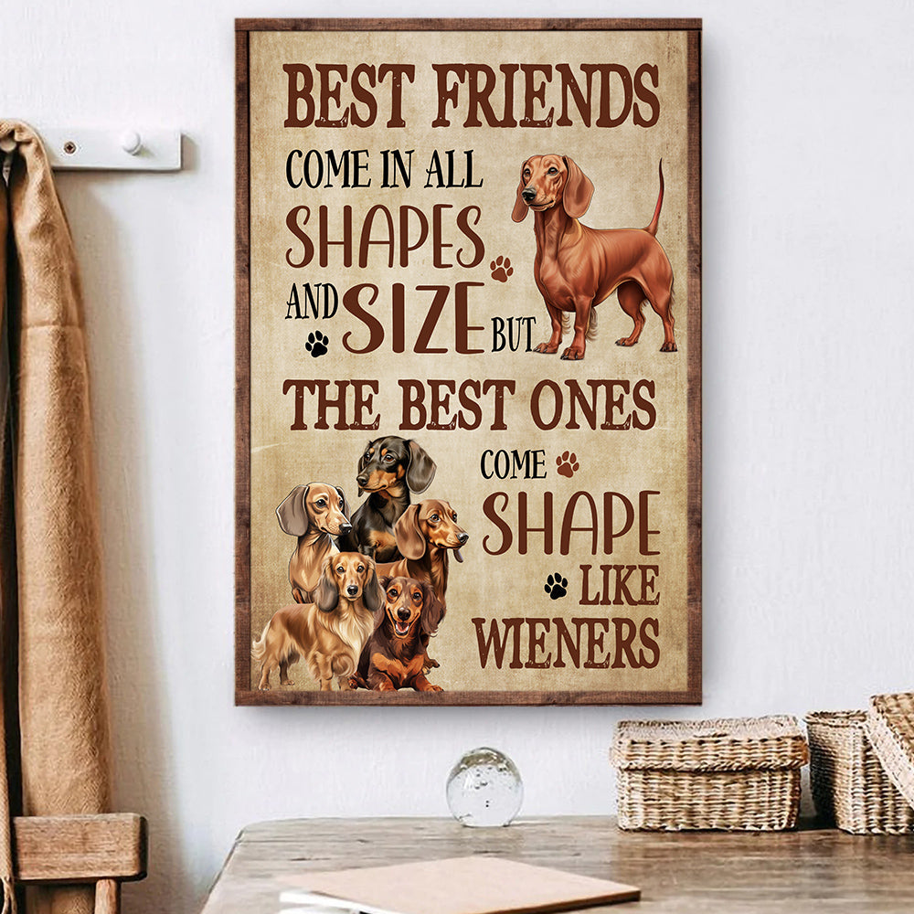 The Best Ones Come Shaped Like Wieners, Dachshund Dog Canvas Painting, Wall Art Decor, Funny Poster Gift For Dachshund Lovers