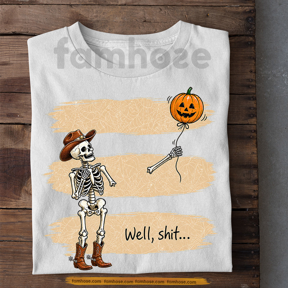 Funny Halloween Cowboy Skeleton T-shirt, Well, Shit… There Goes My Pumpkin Tees Spooky Season Gift For Cowboys