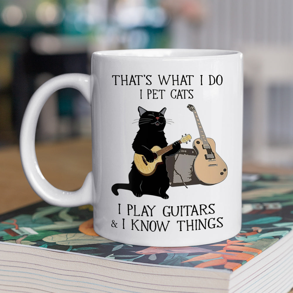 Funny Black Cat Mug, That's What I Do Play Guitars I Know Things, Gift Mug, Cups For Cat Lovers, Cat Owners