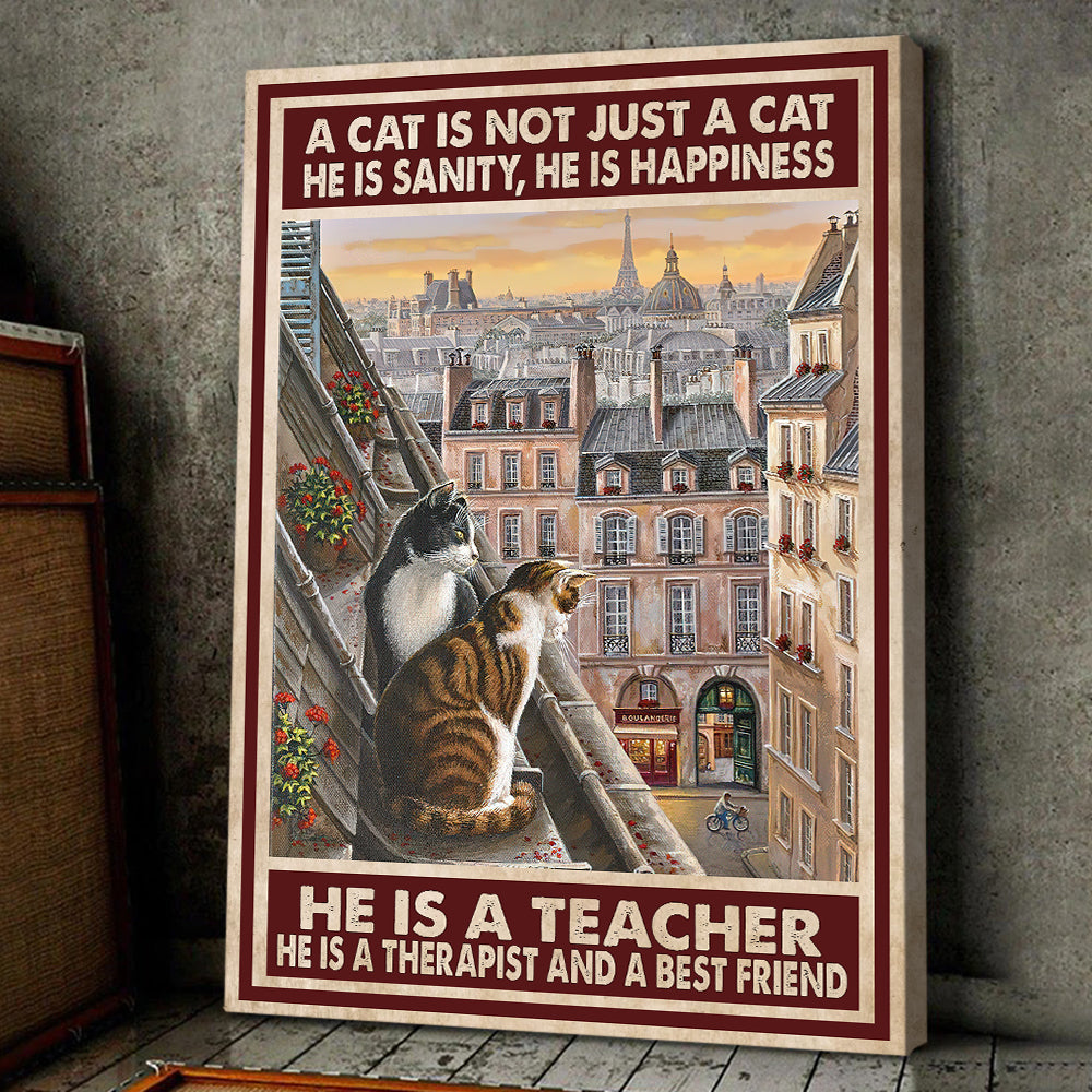 Cat Poster & Canvas, A Cat Is Not Just A Cat Happiness Therapist, Gift For Cat Lovers, Cat Owners