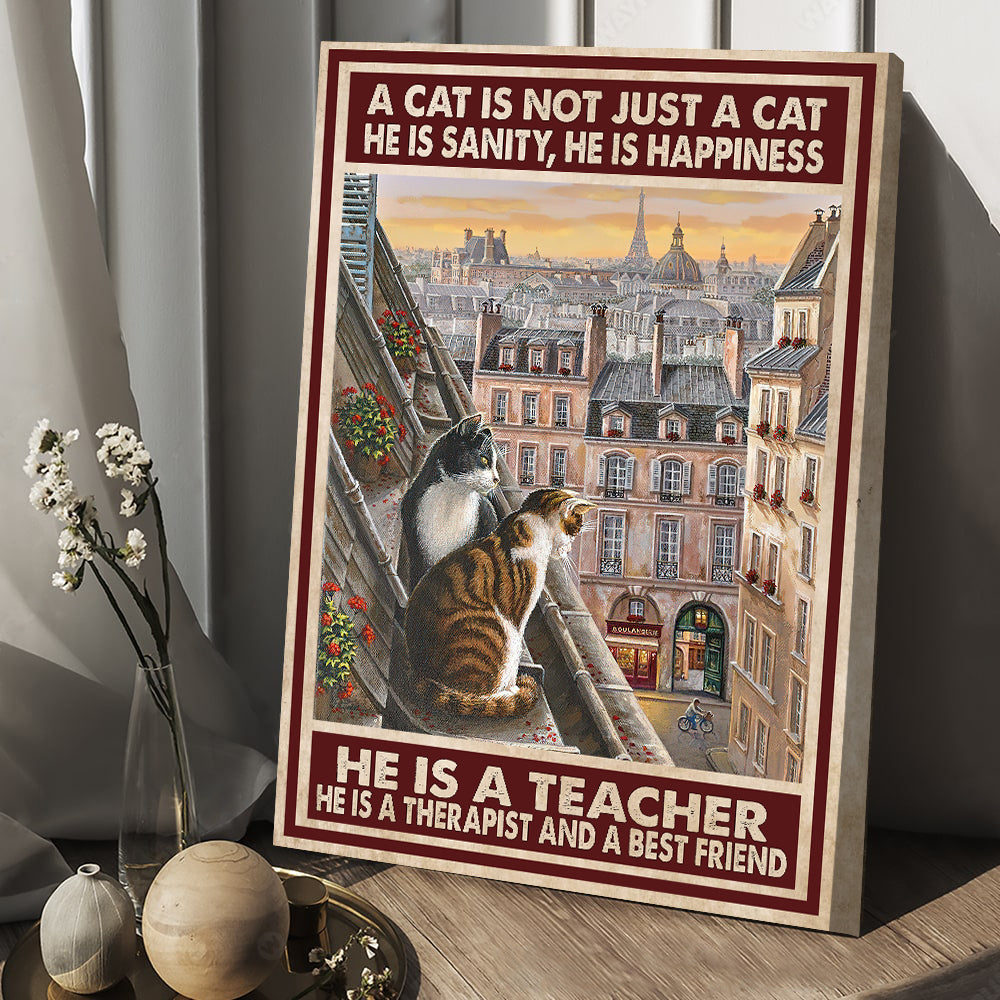 Cat Poster & Canvas, A Cat Is Not Just A Cat Happiness Therapist, Gift For Cat Lovers, Cat Owners