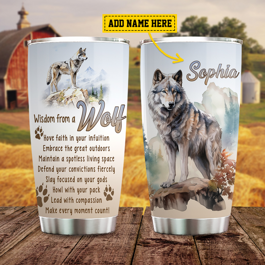 Wisdom From A Wolf, Wolf Personalized Stainless Steel Tumbler, Tumbler Gifts For Wolf Lovers