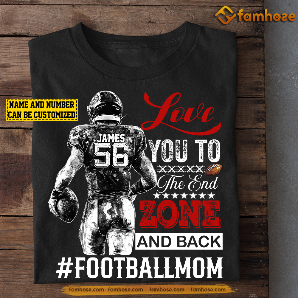 Personalized Football Mom & Son T-shirt, Love You To The End Zone Back, Mother's Day Gift For Mom From Football Boy