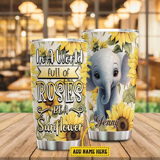 Personalized Elephant Tumbler, In A World Full Of Roses Be A Sunflower Stainless Steel Tumbler, Tumbler Gifts For Elephant Lovers
