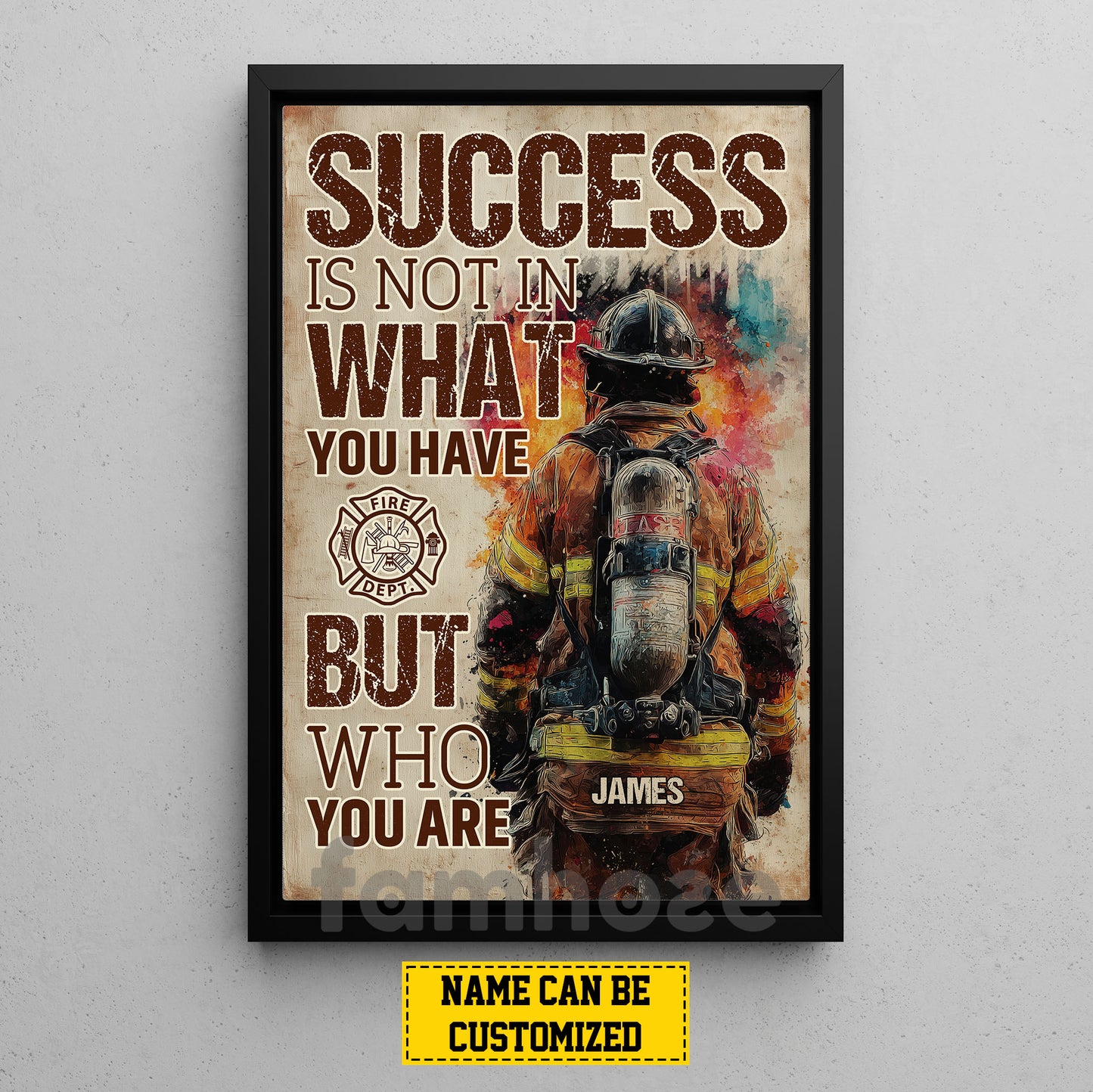 Personalized Firefighter Man Canvas Painting, Success Is Not In What You Have Wall Art Decor, Poster Gift For Firefighter Lovers