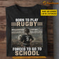 Personalized Back To School Rugby Girl T-shirt, Born To Play Rugby, Gift For Kids Rugby Lovers, Rugby Girls